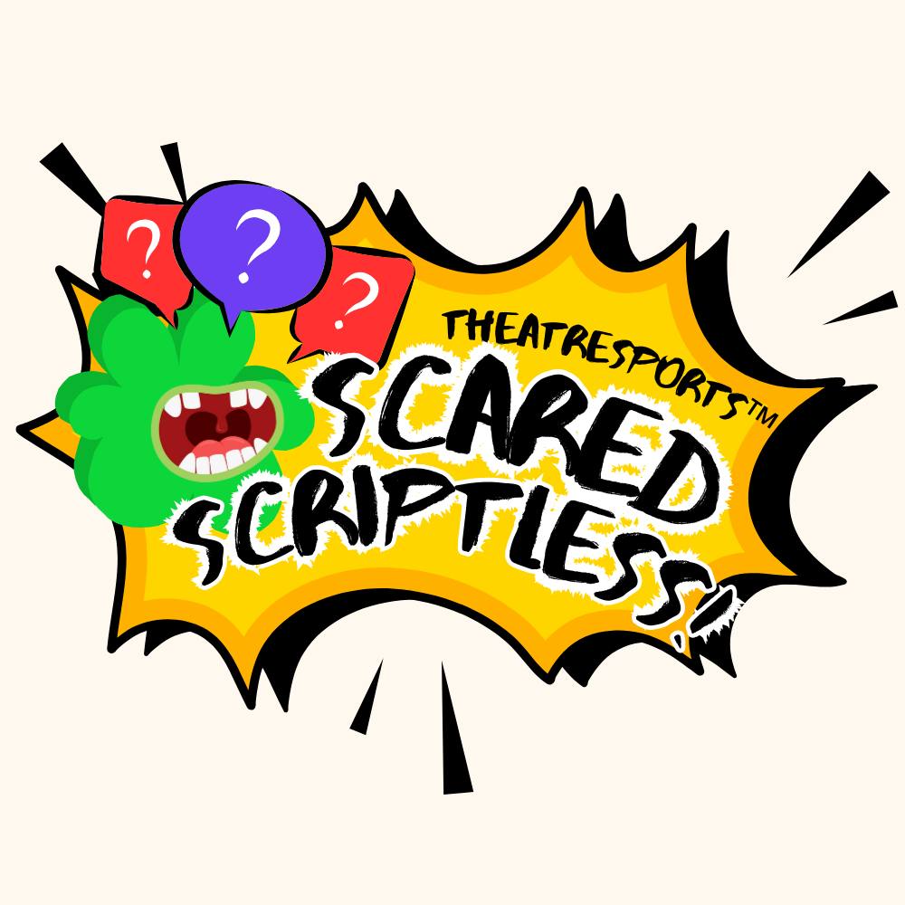 TheatreSports™ SCARED SCRIPTLESS THIS TUE MAY 21st