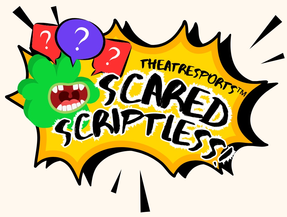 TheatreSports™ SCARED SCRIPTLESS! OUTER SPACE EDITION  TUE NOV 26th